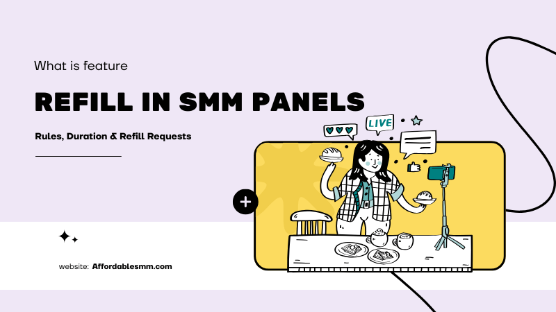 What is Refill in SMM Panel? Meaning, Types & How It Works
