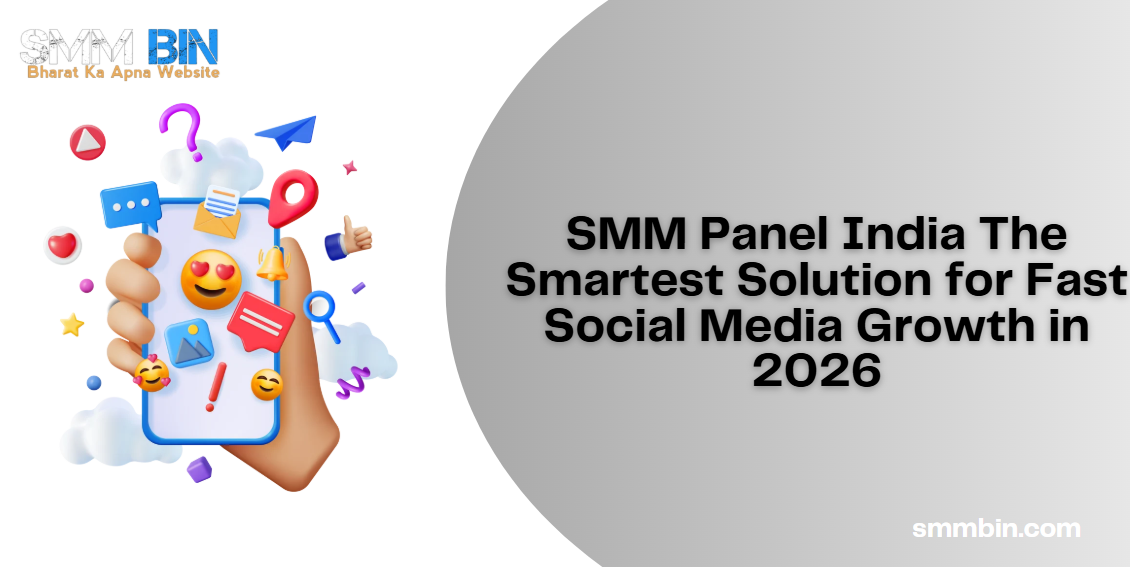 SMM Panel India The Smartest Solution for Fast Social Media Growth in 2026
