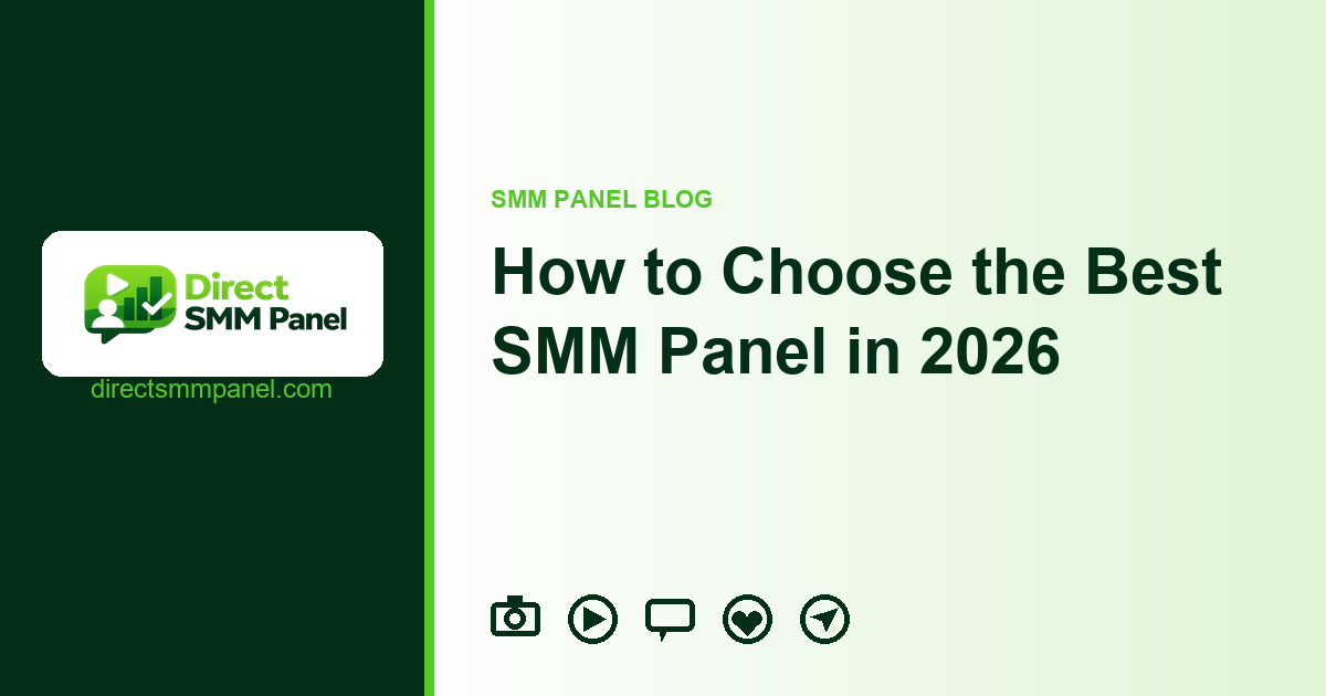 How to Choose the Best SMM Panel in 2026