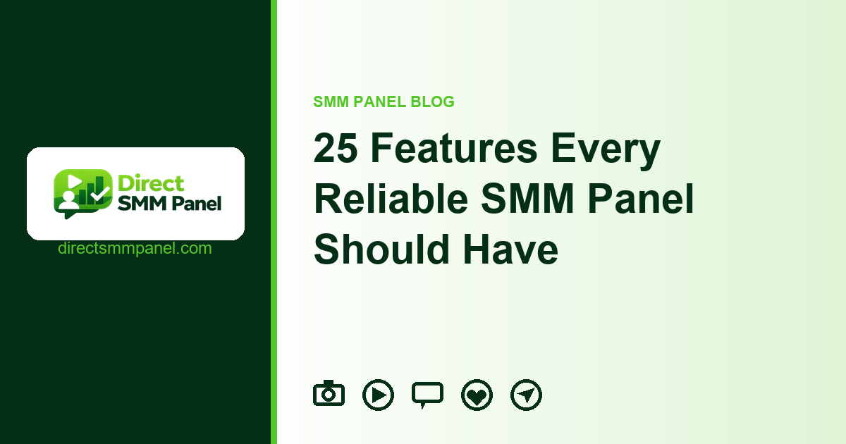 25 Features Every Reliable SMM Panel Should Have