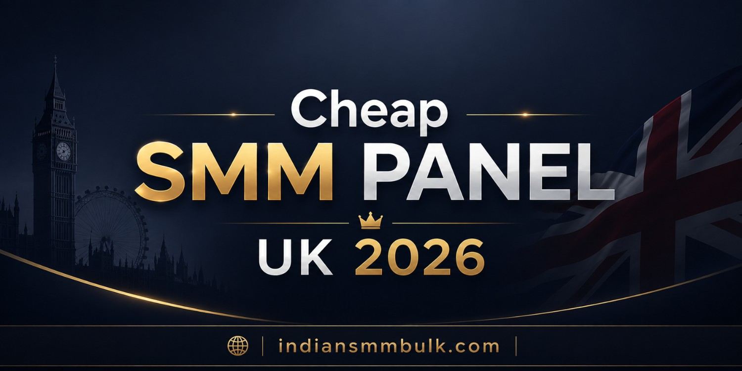 Cheap SMM Panel UK