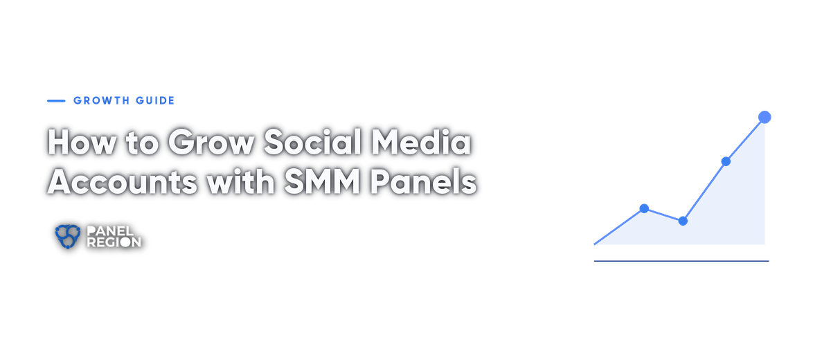 How to Grow Social Media Accounts with SMM Panels