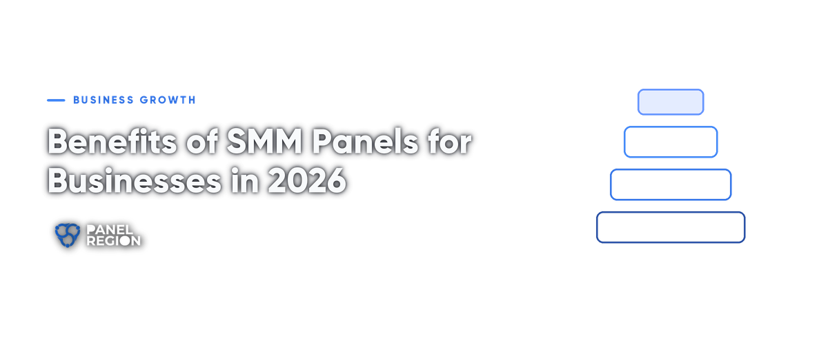 Benefits of SMM Panels for Businesses in 2026