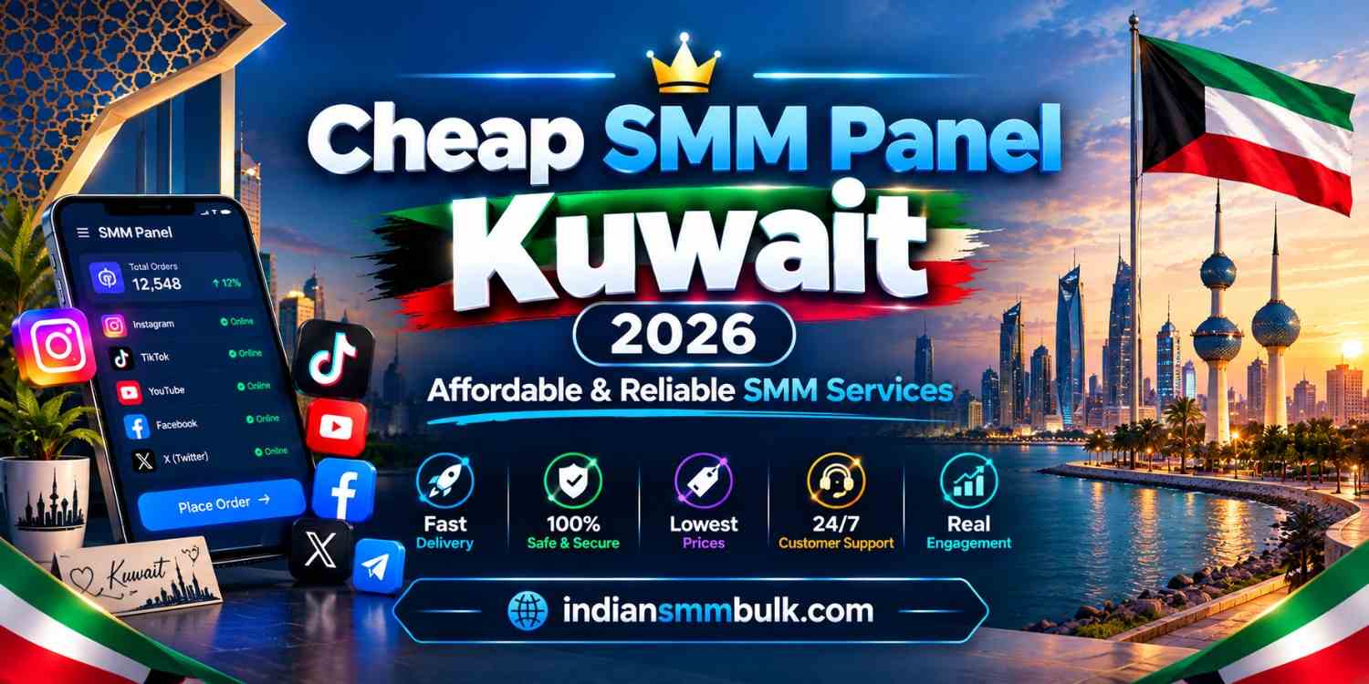 Cheap SMM Panel Kuwait
