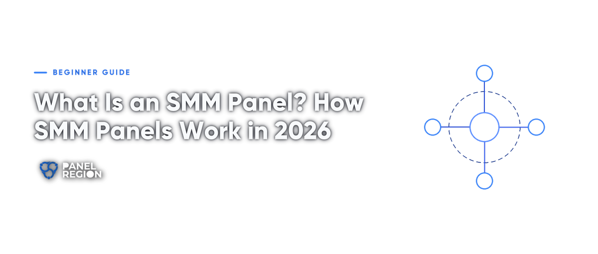 What Is an SMM Panel? How SMM Panels Work in 2026
