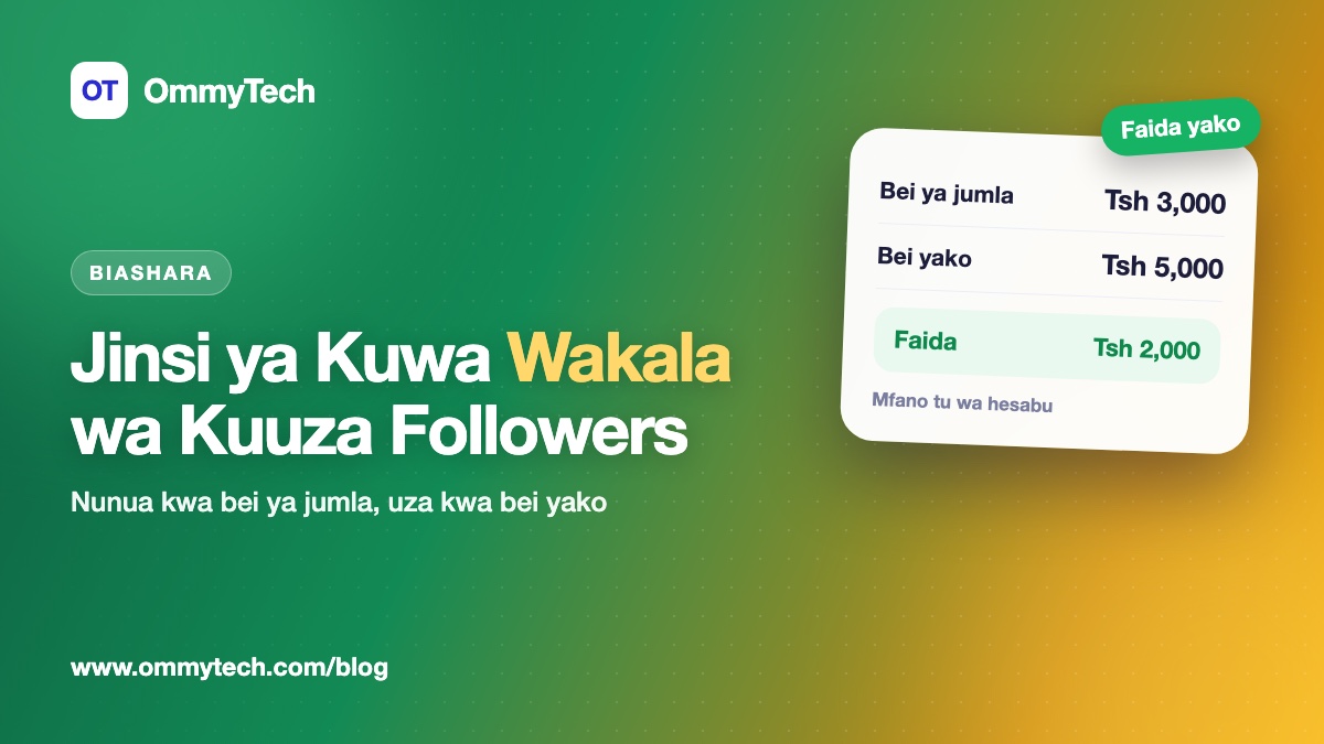 Jinsi ya Kuwa Wakala wa Kuuza Followers Tanzania