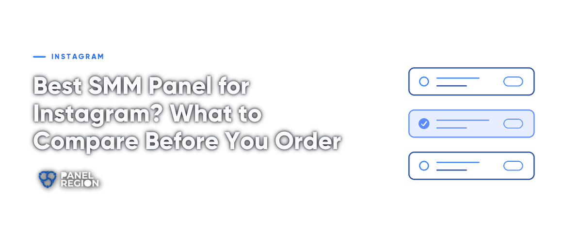 Best SMM Panel for Instagram? What to Compare Before You Order