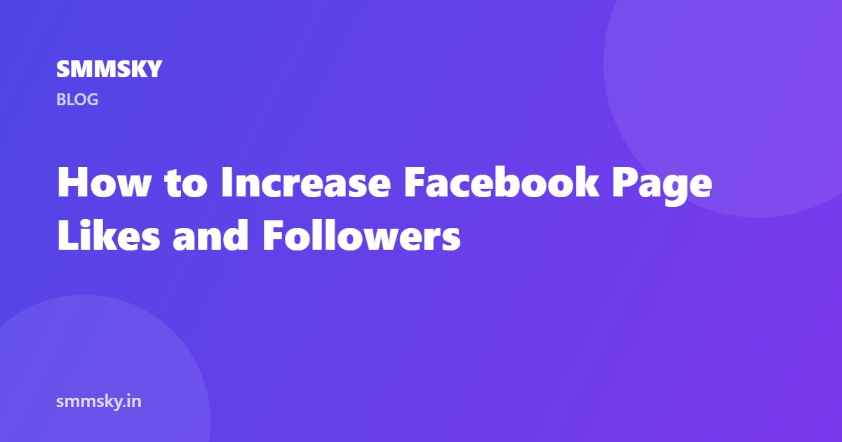How to Increase Facebook Page Likes and Followers