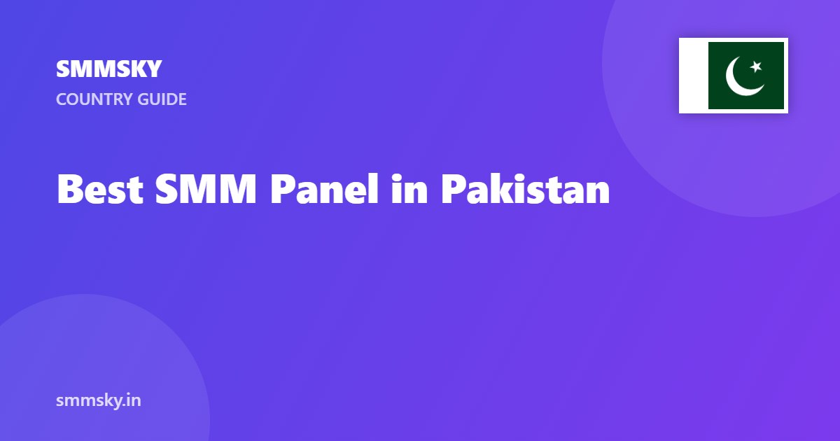 SMM Panel for Pakistan: TikTok, Shorts and Facebook Shop Growth