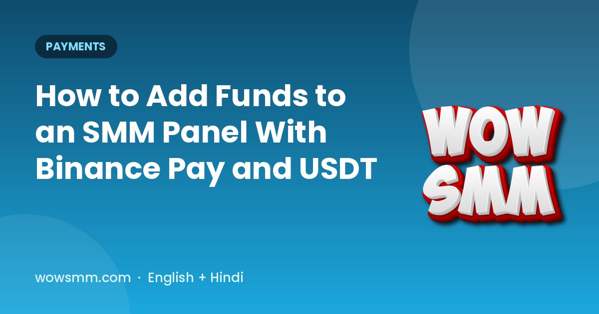 How to Add Funds to an SMM Panel With Binance Pay and USDT