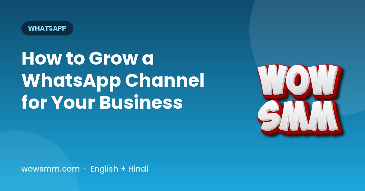 How to Grow a WhatsApp Channel for Your Business