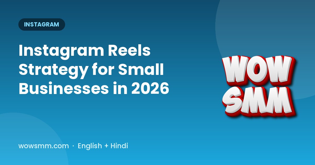 Instagram Reels Strategy for Small Businesses in 2026