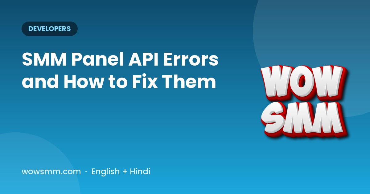 SMM Panel API Errors and How to Fix Them