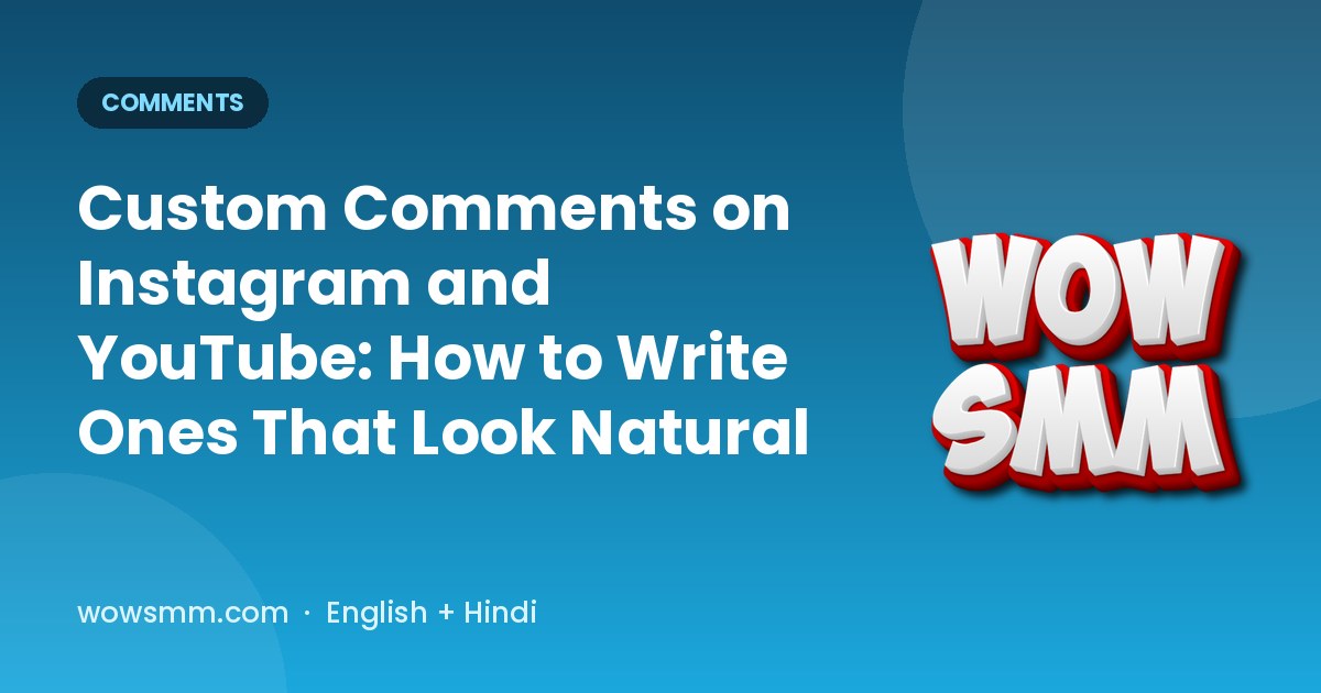 Custom Comments on Instagram and YouTube: How to Write Ones That Look Natural