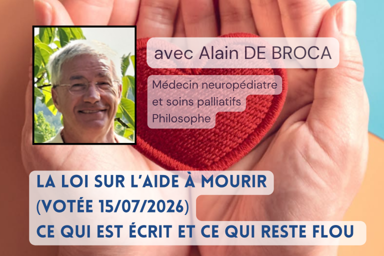 "La loi sur l’aide à mourir (votée le 15/07/26) : ce qui est écrit et ce qui reste flou" Rencontre avec Alain De Broca image1