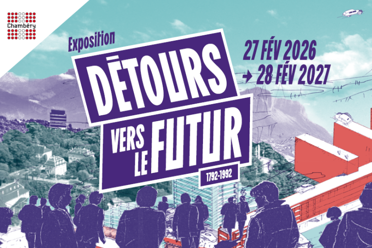 Exposition - Détours vers le futur : Chambéry comme vous ne la verrez jamais ! image1