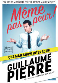 Spectacle Guillaume Pierre "Même pas peur"