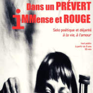 "Dans un Prévert immense et rouge" par la compagnie Les Imbéciles Heureuses