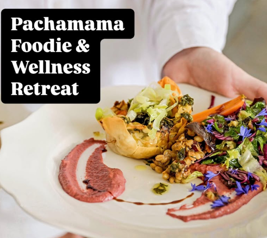 Pachamama Foodie & Wellness Retreat 8-10th August 2025 