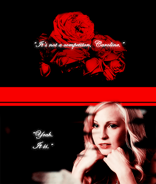 Caroline and a rose, with two lines of dialogue from the pilot: "It's not a competition, Caroline." / "Yeah. It is."