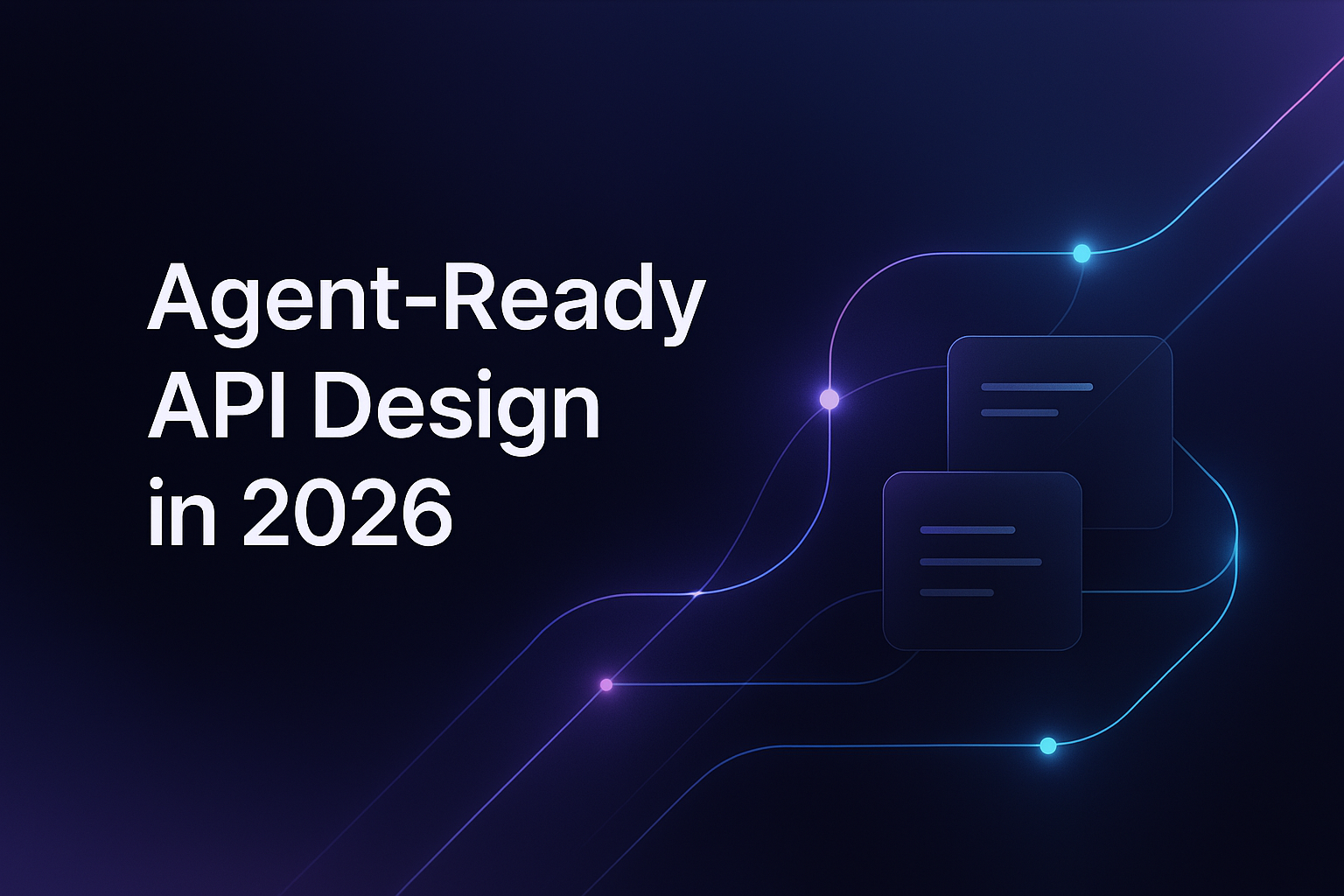 Agent-Ready API Design in 2026: Best Practices for Building APIs for AI ...