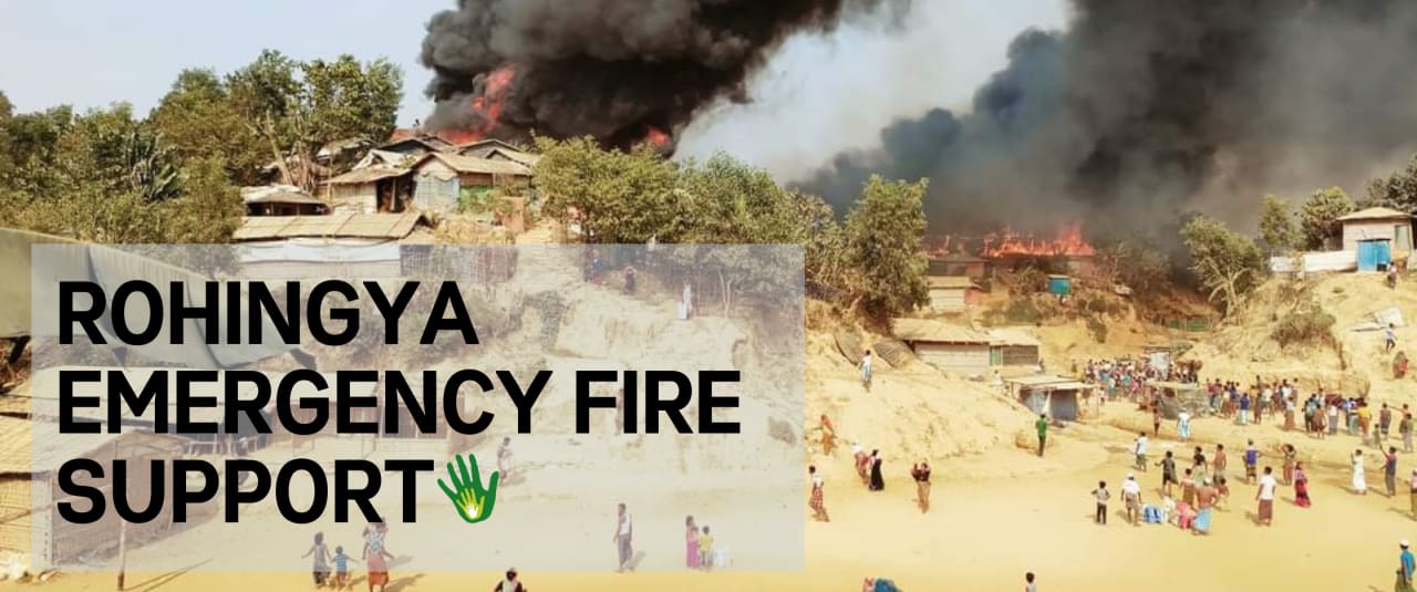 FIRE IN ROHINGYA CAMP - EMERGENCY FUNDRAISER