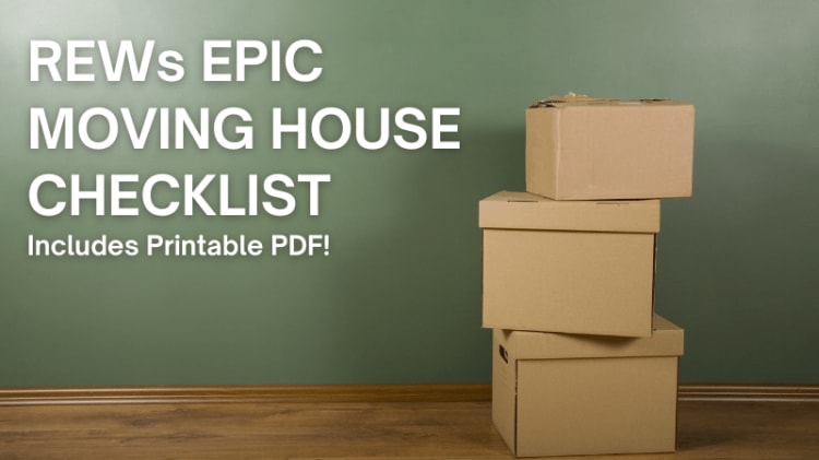 REW’s EPIC Moving House Checklist (with Printable PDF) image