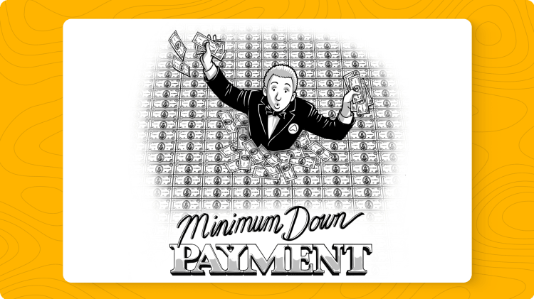 Just how low can your down payment go? Here’s the low- down. image