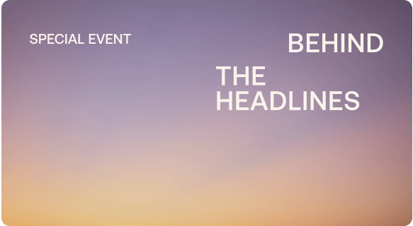 Behind the Headlines hero image