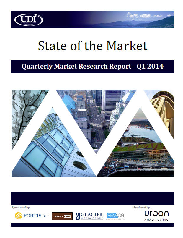 Urban Development Institute 1st Quarter 2014 State of the Market Report on Metro Vancouver real estate