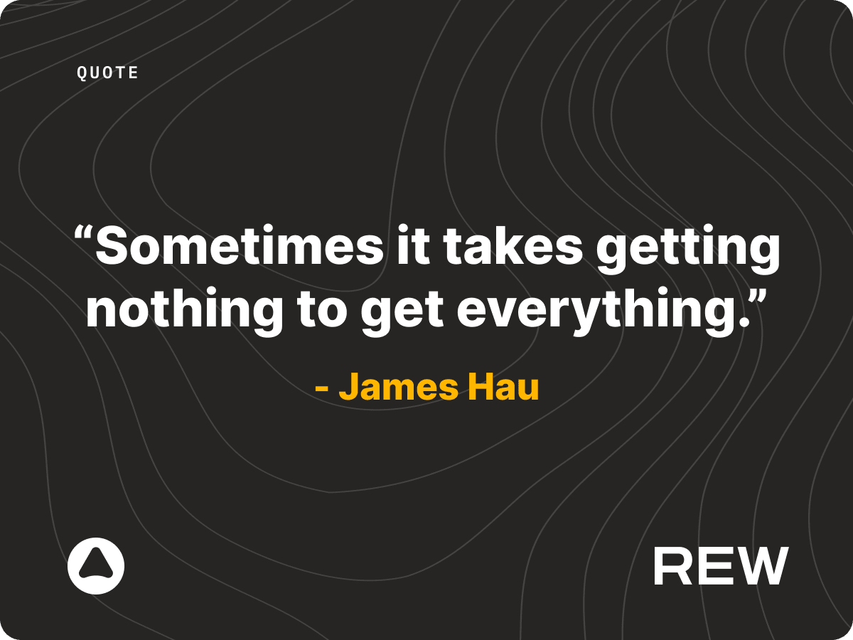 Soemtimes it takes getting nothing to get everthing