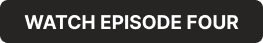 Watch episode four