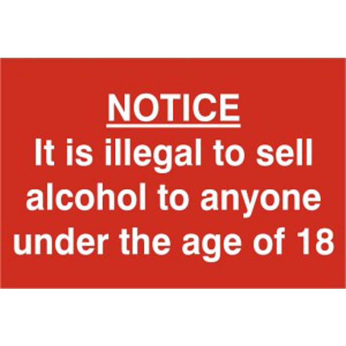 It is illegal to sell alcohol to anyone under 18 PVC (300 x 200mm
