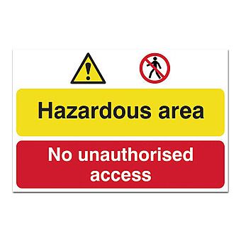 Hazardous area No unauthorised access Sign - 60 x 40cm