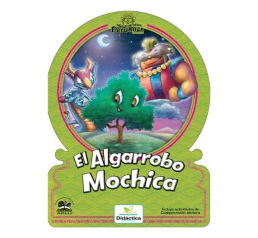 MIS CUENTO PERUANOS EL ALGARROBO MOCHICA