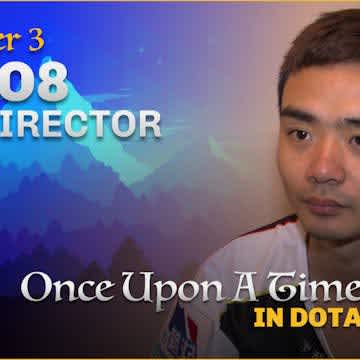 Once Upon a Time in Dota... - Xiao8, The Director