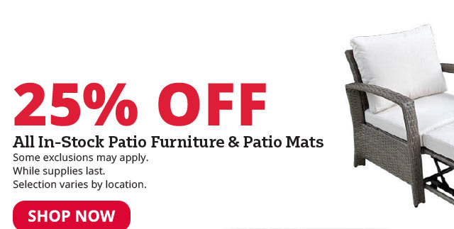 25% Off All In-Stock Patio Furniture & Patio Mats