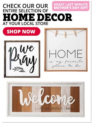 [IN-STORE] Check Our Entire Selection of Home Decor at Your Local Store