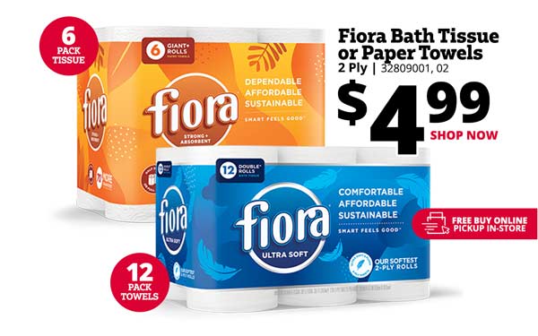 ll Fiora Bath Tissue or Pap er Towels 2Ply 3: Bioso0% 02 $429 LN conronnnstt AFFORDABLE 