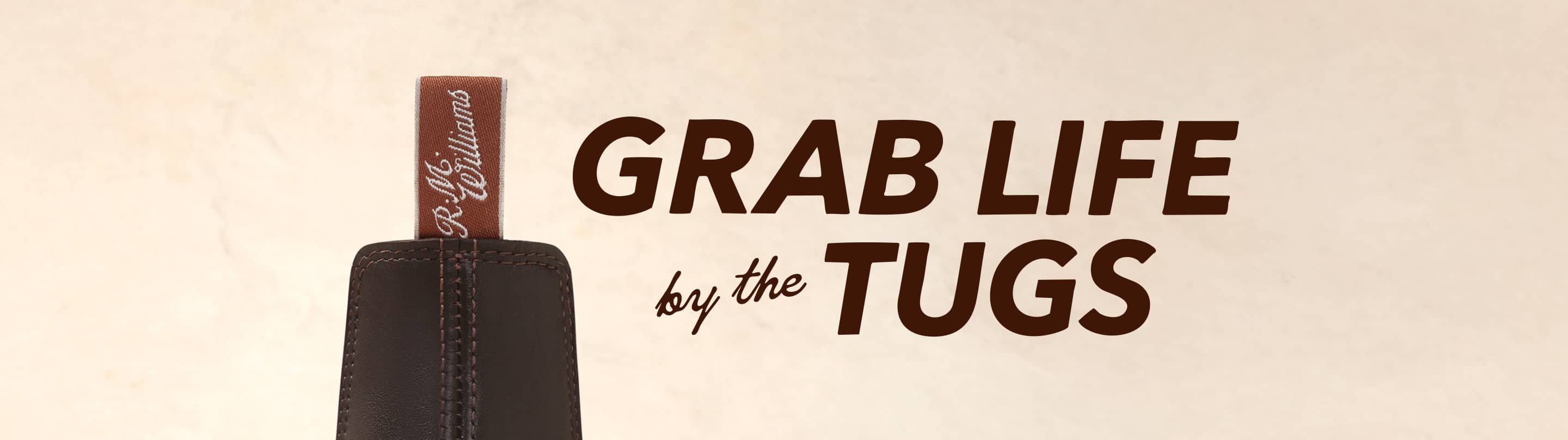 grab life by the tug