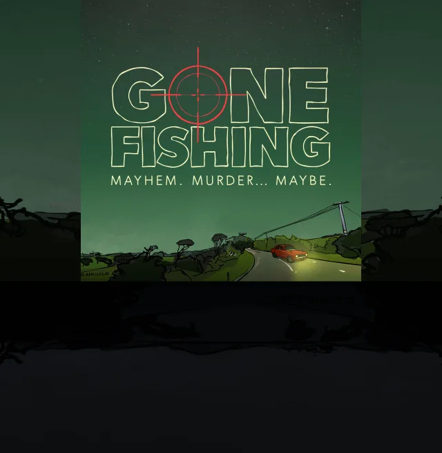 An illustration of a car on a dark remote highway. Text reads "Gone Fishing. Mayhem, Murder... Maybe".