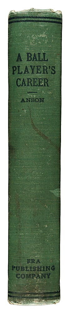 1900 A Ball Players Career by Adrian "Cap" Anson Book