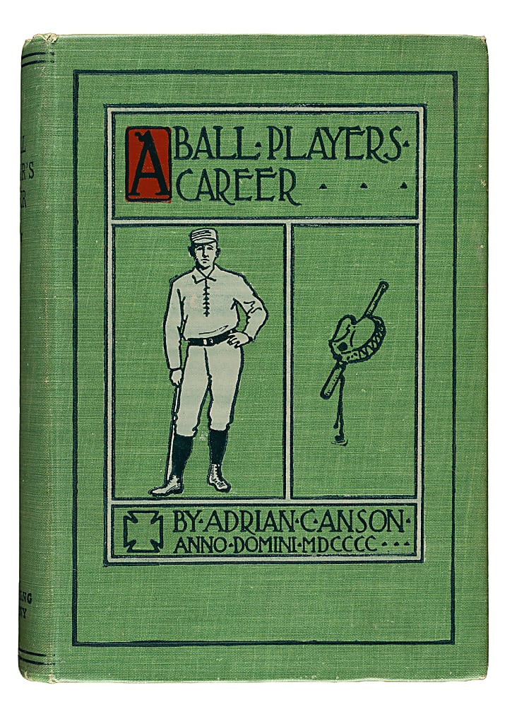 1900 "A Ball Players Career" by Cap Anson