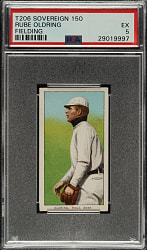 1909-1911 T206 White Border Rube Oldring Fielding PSA EX 5 - Sovereign 150 Back - 1 of 1 - Highest Graded!