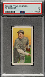 1909-1911 T206 White Border Rube Geyer PSA EX 5 - El Principe De Gales Back - 1 of 2 - Highest Graded!