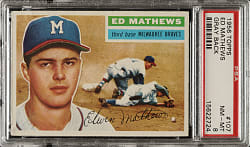 1956 Topps #107 Ed Mathews Gray Back PSA NM-MT 8