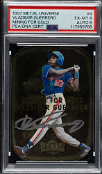 Signed 1997 Metal Universe Mining for Gold #4 Vladimir Guerrero PSA EX-MT 6 with NM-MT 8 Signature