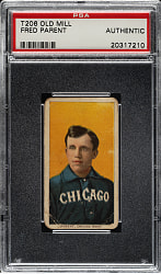 1909-1911 T206 White Border Fred Parent PSA Authentic - Old Mill Back