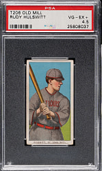 1909-1911 T206 White Border Rudy Hulswitt PSA VG-EX+ 4.5 - Old Mill Back