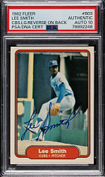 Signed 1982 Fleer #603 Lee Smith Rookie Cubs Logo Reversed PSA/DNA GEM MINT 10